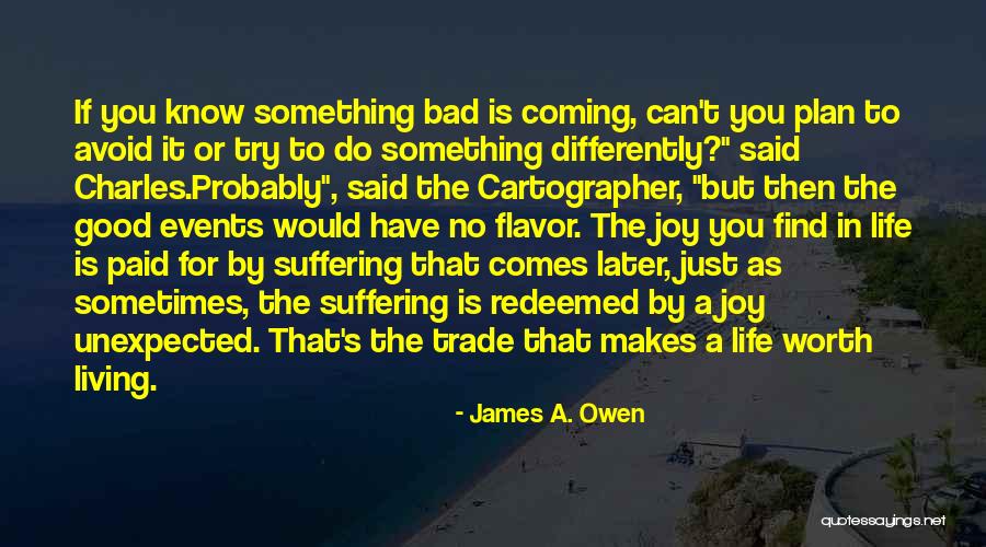 Unexpected Life Events Quotes By James A. Owen