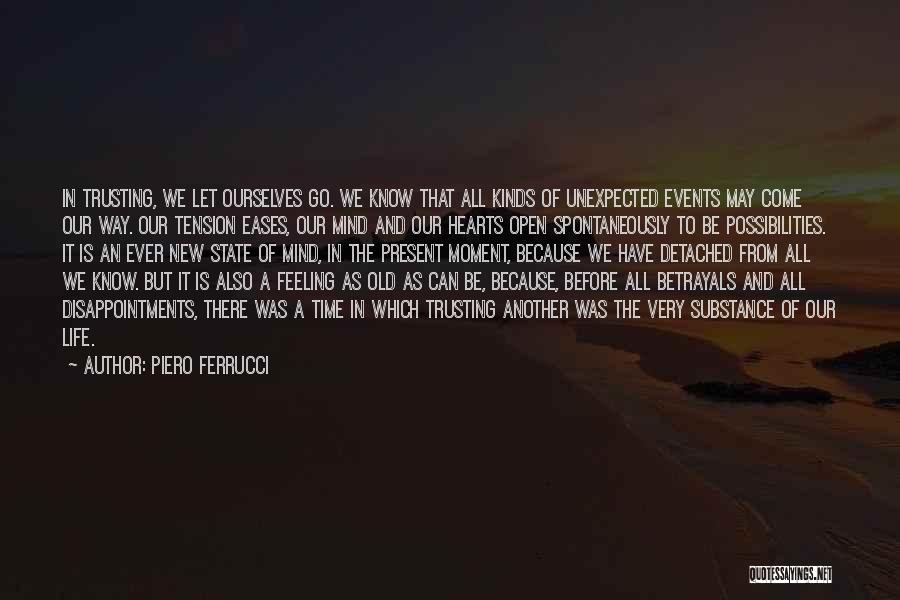 Unexpected Life Events Quotes By Piero Ferrucci