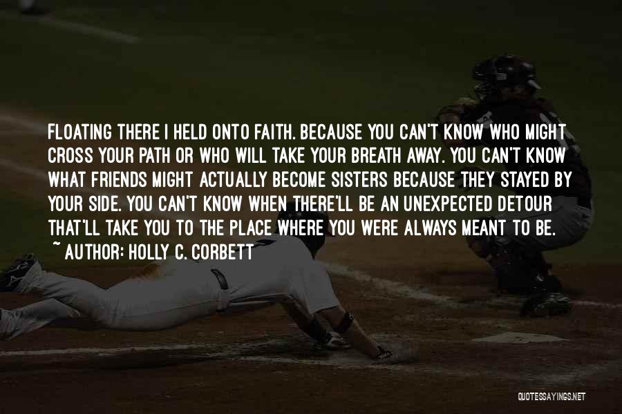 Unexpected Life Quotes By Holly C. Corbett