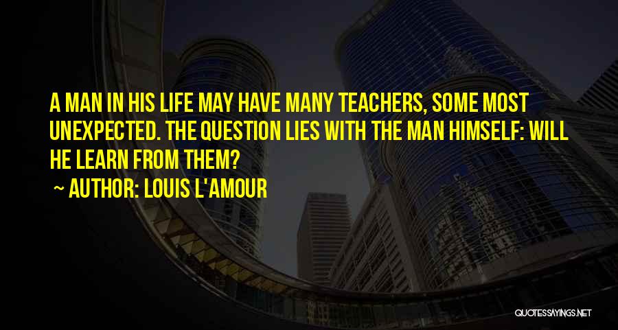 Unexpected Life Quotes By Louis L'Amour