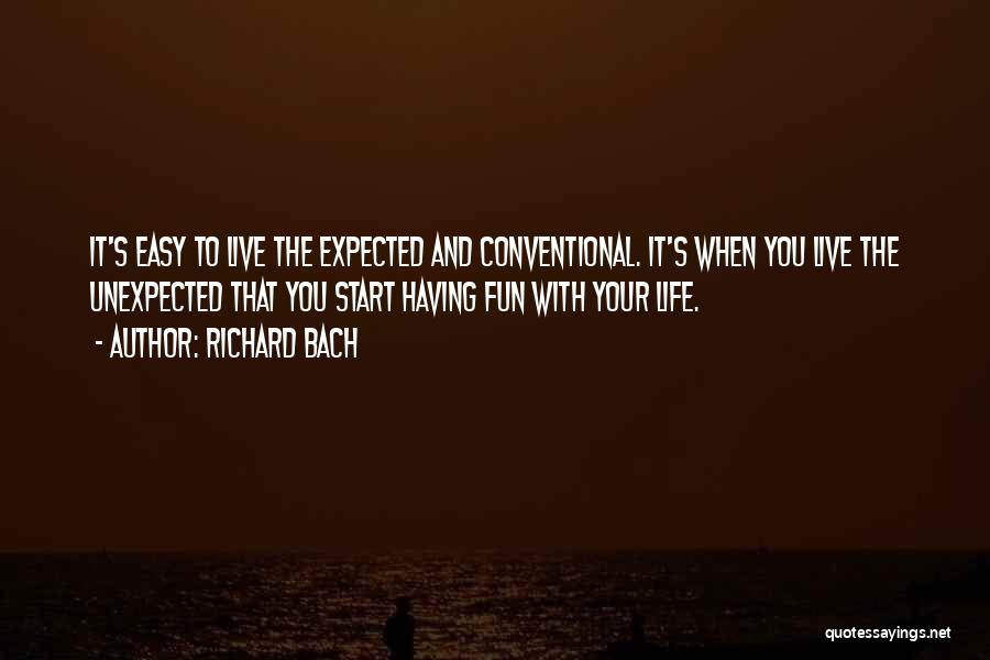 Unexpected Life Quotes By Richard Bach