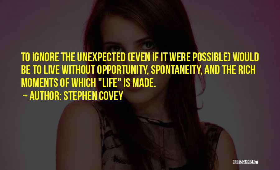 Unexpected Life Quotes By Stephen Covey