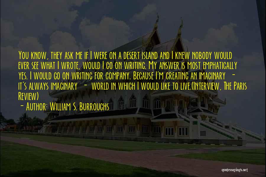 Unexpected Love Poems Quotes By William S. Burroughs