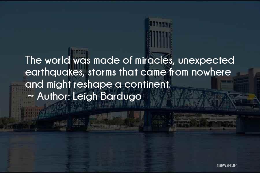 Unexpected Miracles Quotes By Leigh Bardugo