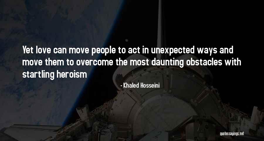 Unexpected Obstacles Quotes By Khaled Hosseini Unexpected Obstacles Quotes By Khaled Hosseini