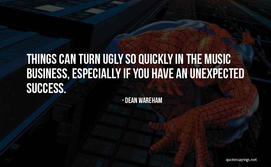 Unexpected Success Quotes By Dean Wareham Unexpected Success Quotes By Dean Wareham