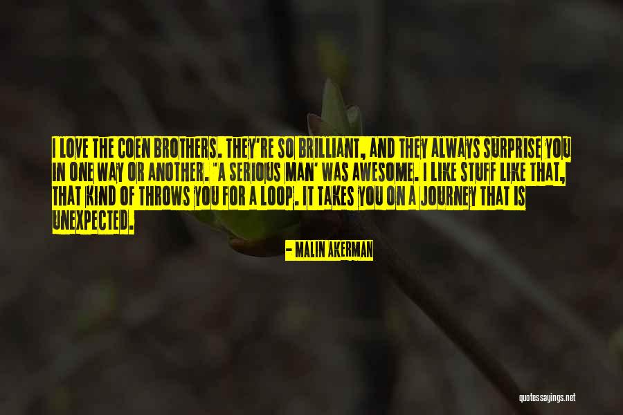 Unexpected Surprise Love Quotes By Malin Akerman Unexpected Surprise Love Quotes By Malin Akerman