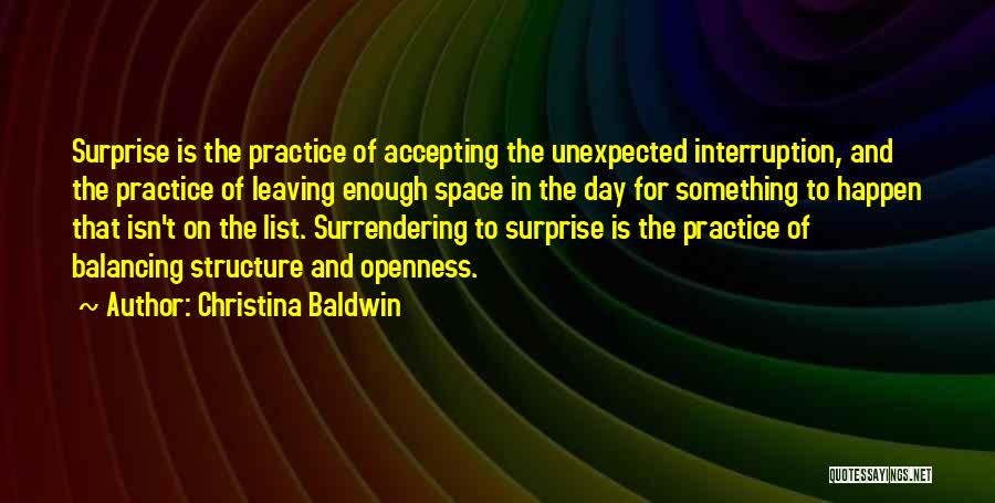 Unexpected Things Happen Quotes By Christina Baldwin