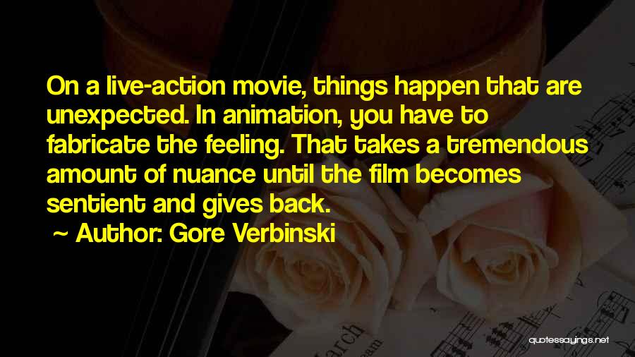 Unexpected Things Happen Quotes By Gore Verbinski