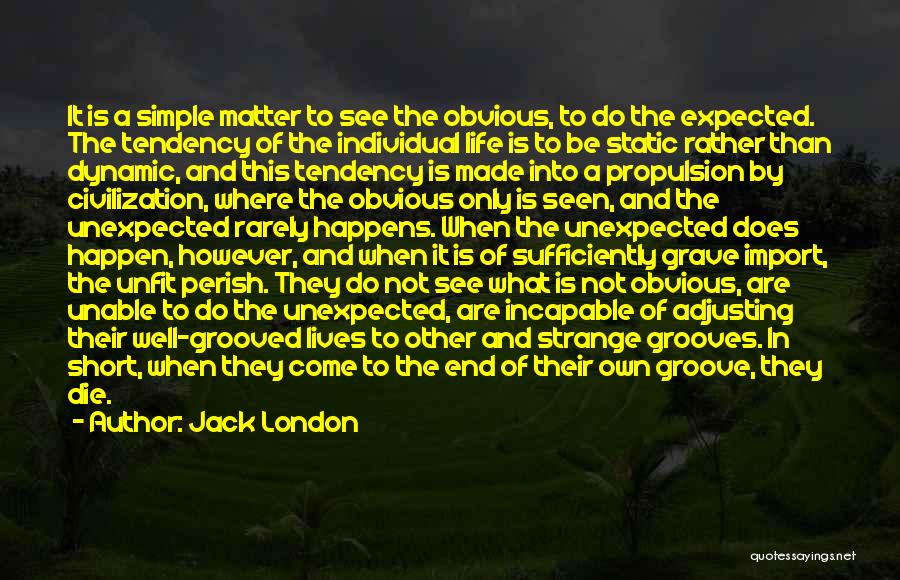 Unexpected Things Happen Quotes By Jack London