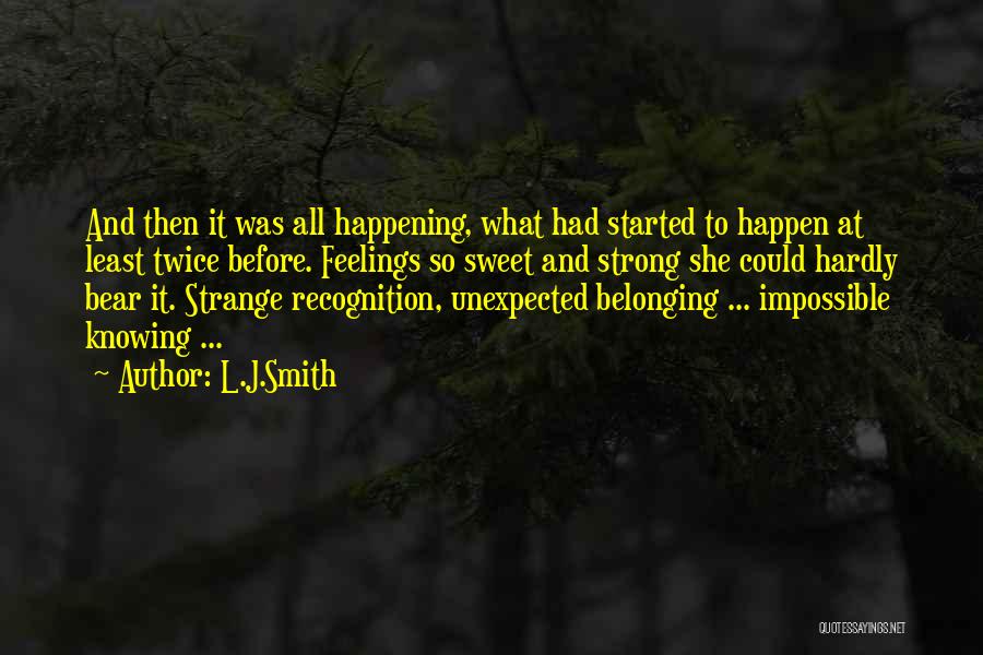 Unexpected Things Happen Quotes By L.J.Smith