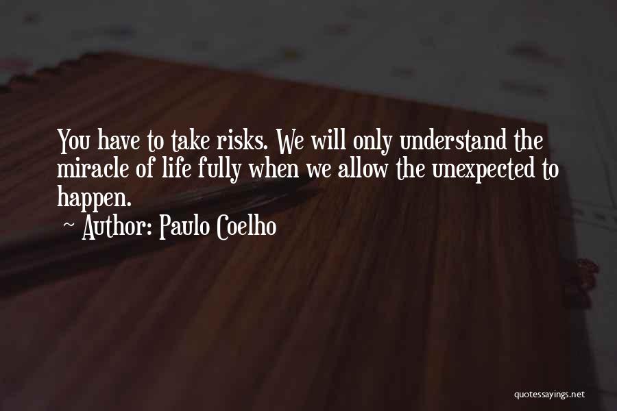 Unexpected Things Happen Quotes By Paulo Coelho