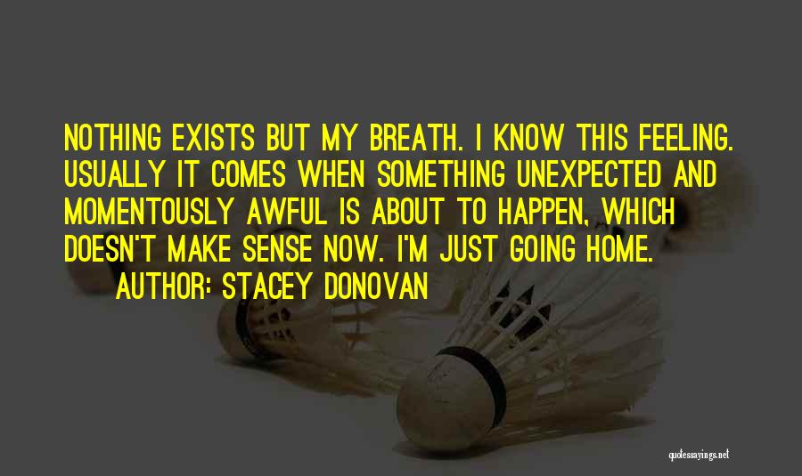 Unexpected Things Happen Quotes By Stacey Donovan