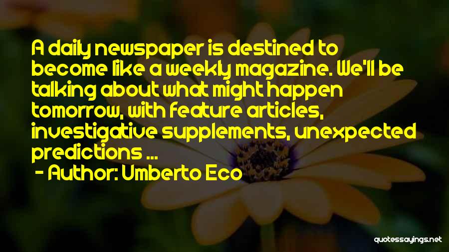 Unexpected Things Happen Quotes By Umberto Eco