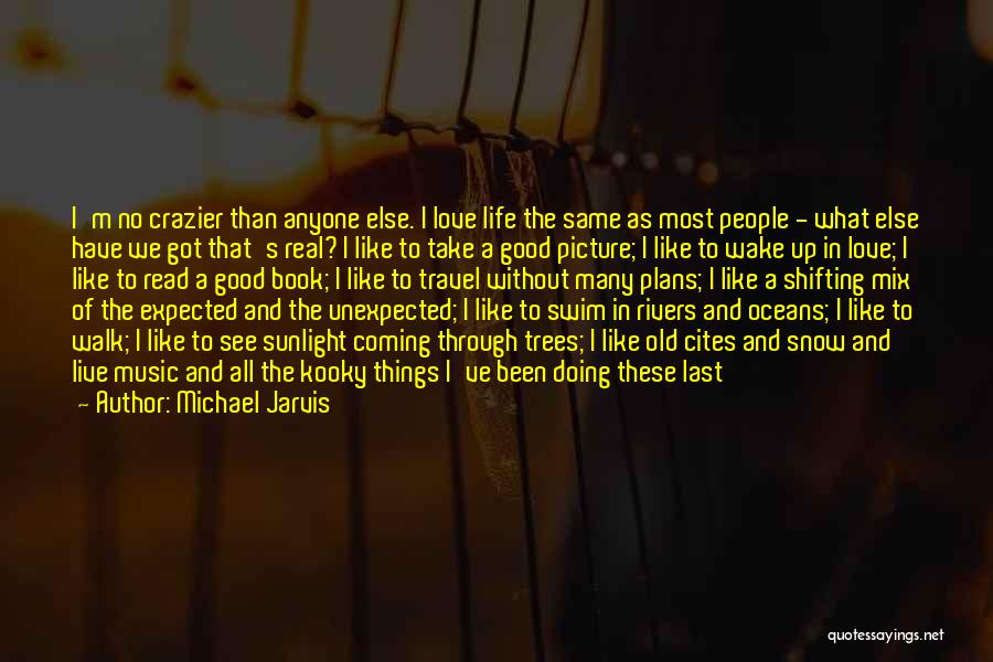 Unexpected Things In Life Quotes By Michael Jarvis