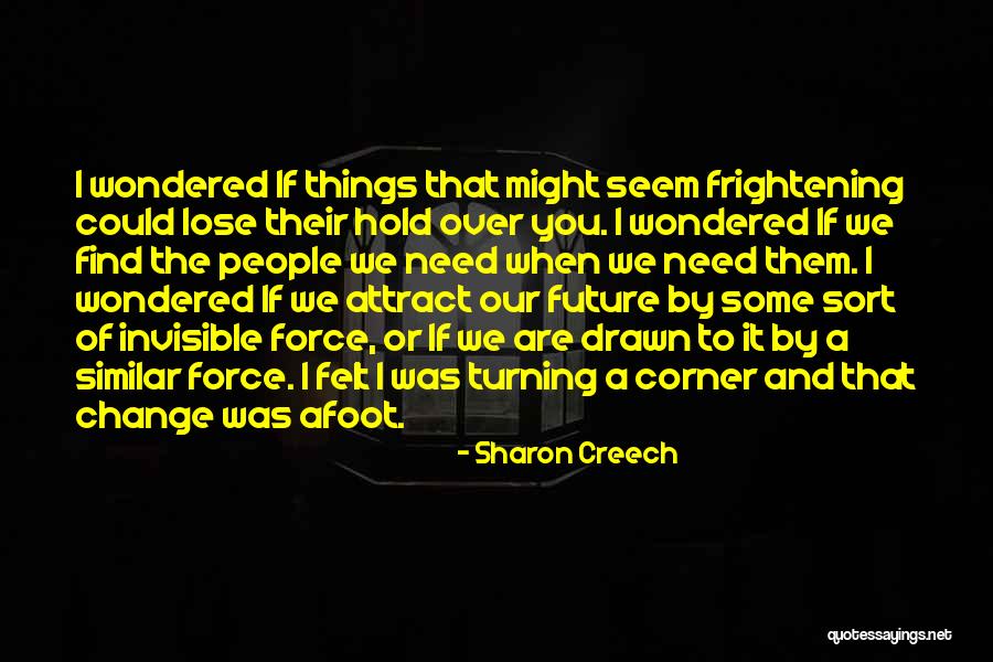 Unexpected Things In Life Quotes By Sharon Creech