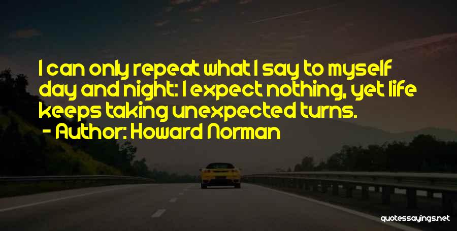 Unexpected Turns Quotes By Howard Norman