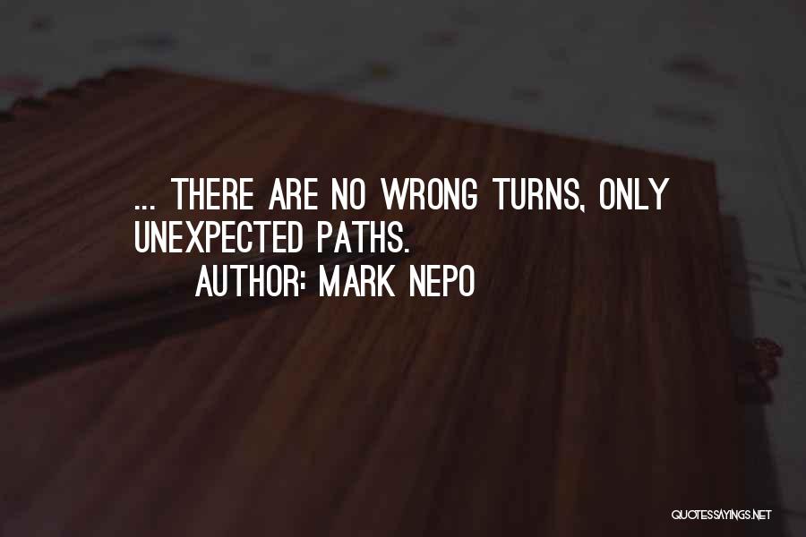 Unexpected Turns Quotes By Mark Nepo