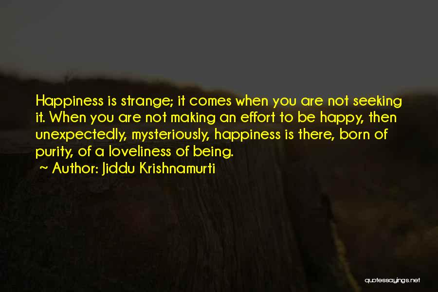 Unexpectedly Happy Quotes By Jiddu Krishnamurti