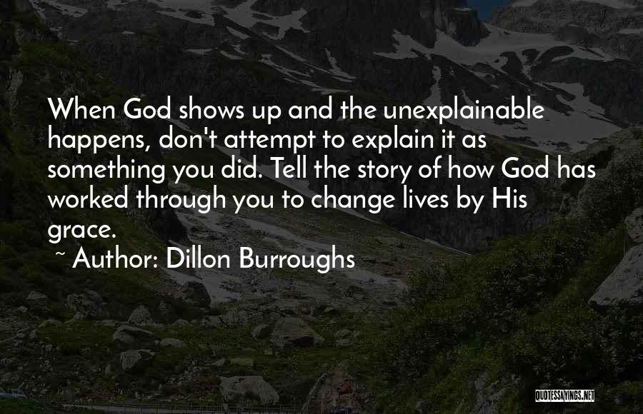 Unexplainable Quotes By Dillon Burroughs