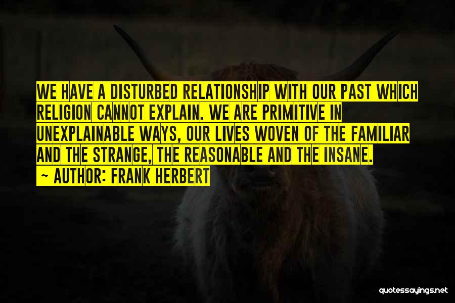 Unexplainable Quotes By Frank Herbert