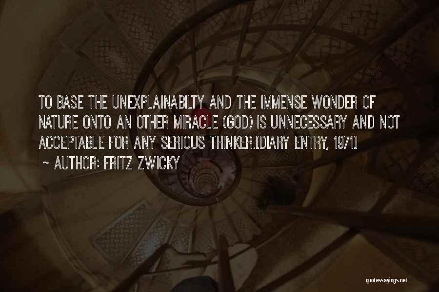 Unexplainable Quotes By Fritz Zwicky