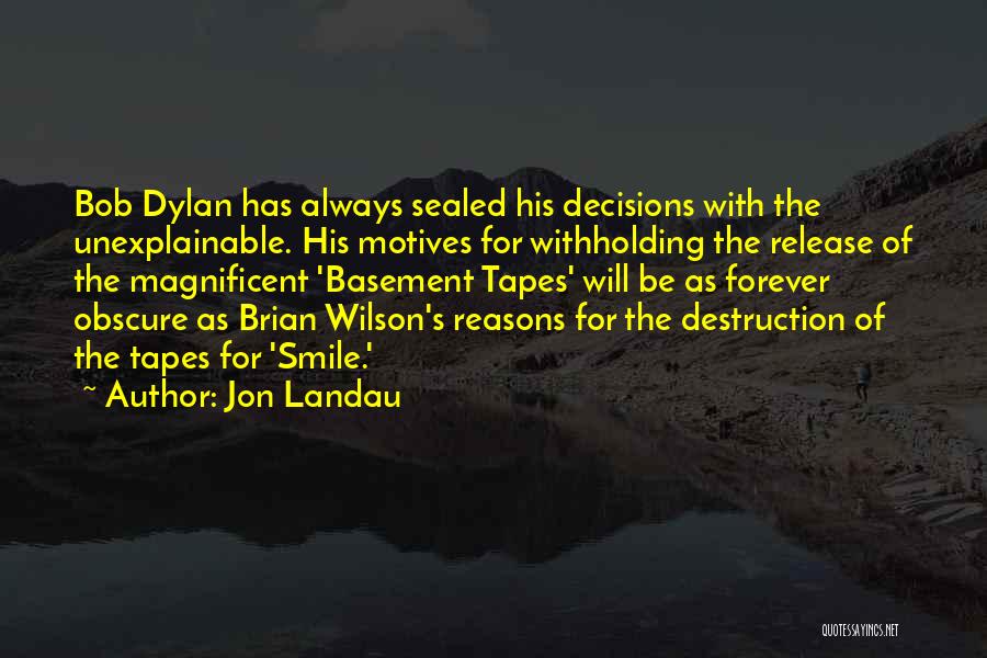 Unexplainable Quotes By Jon Landau