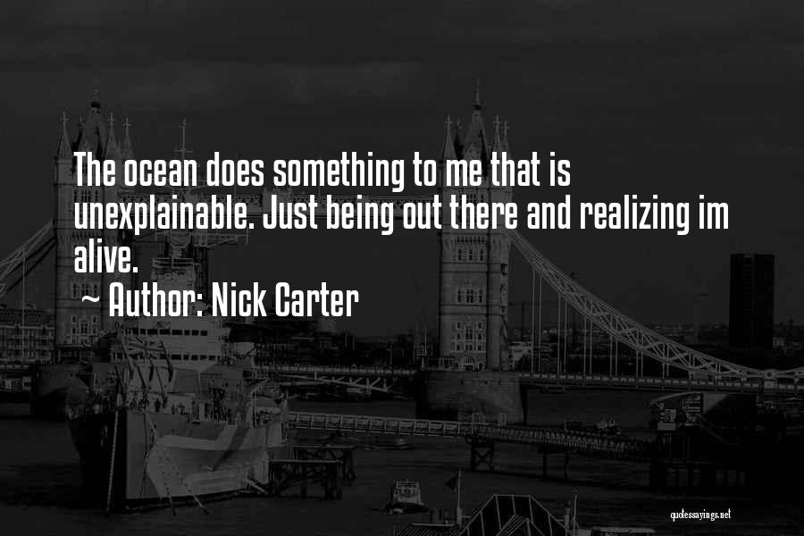 Unexplainable Quotes By Nick Carter