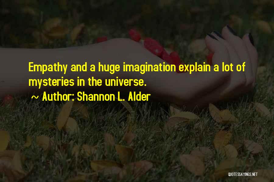 Unexplained Love Quotes By Shannon L. Alder