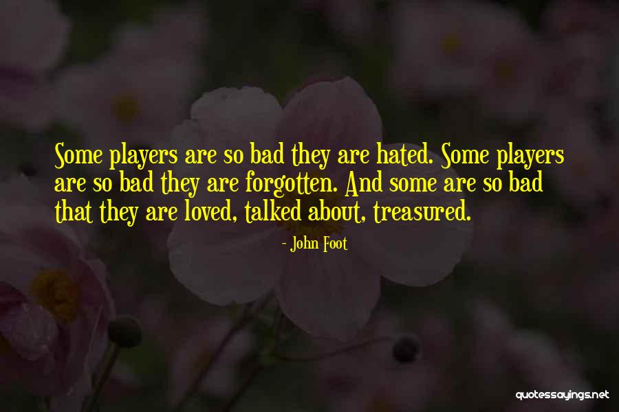 Unexplored And Unexplained Quotes By John Foot Unexplored And Unexplained Quotes By John Foot