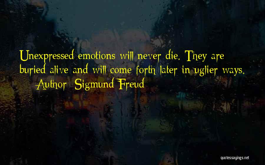 Unexpressed Emotions Quotes By Sigmund Freud