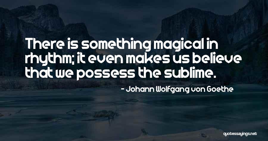 Unextended Quotes By Johann Wolfgang Von Goethe Unextended Quotes By Johann Wolfgang Von Goethe