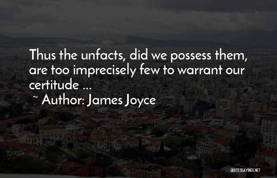 Unfacts Quotes By James Joyce