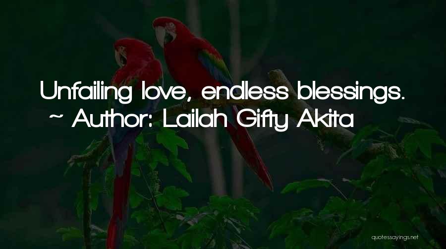 Unfailing Love Quotes By Lailah Gifty Akita