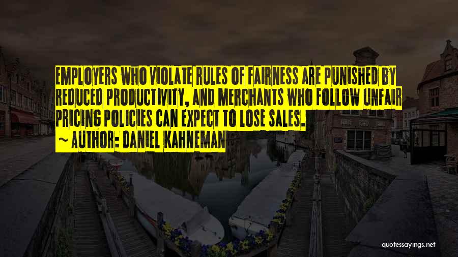 Unfair Employers Quotes By Daniel Kahneman