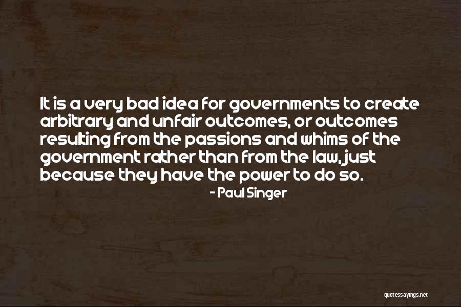 Unfair Government Quotes By Paul Singer Unfair Government Quotes By Paul Singer
