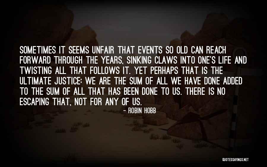 Unfair Justice Quotes By Robin Hobb