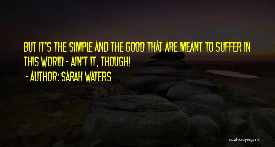 Unfair Life Quotes By Sarah Waters