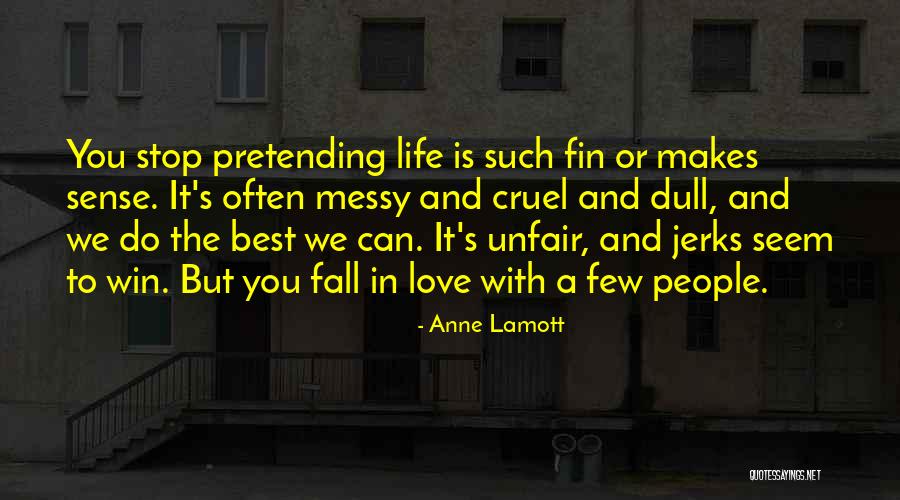 Unfair Love Quotes By Anne Lamott Unfair Love Quotes By Anne Lamott