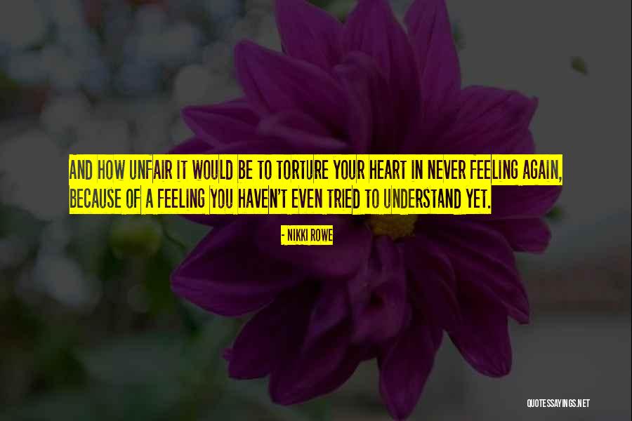 Unfair Love Quotes By Nikki Rowe Unfair Love Quotes By Nikki Rowe