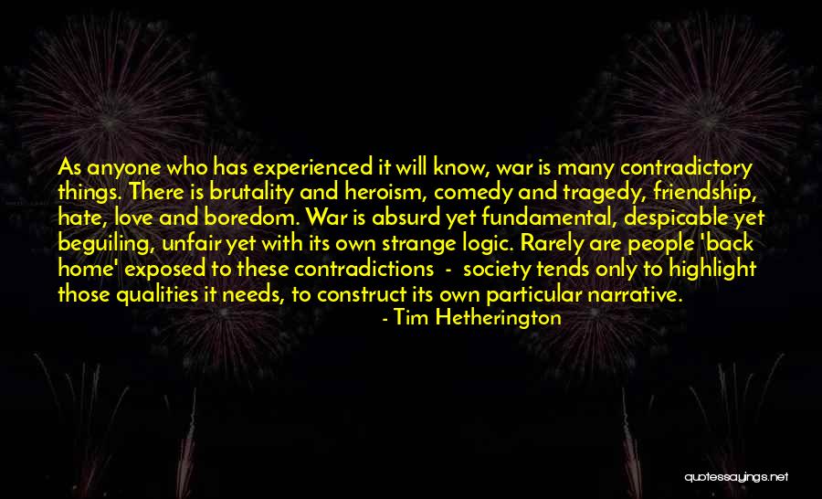 Unfair Love Quotes By Tim Hetherington Unfair Love Quotes By Tim Hetherington