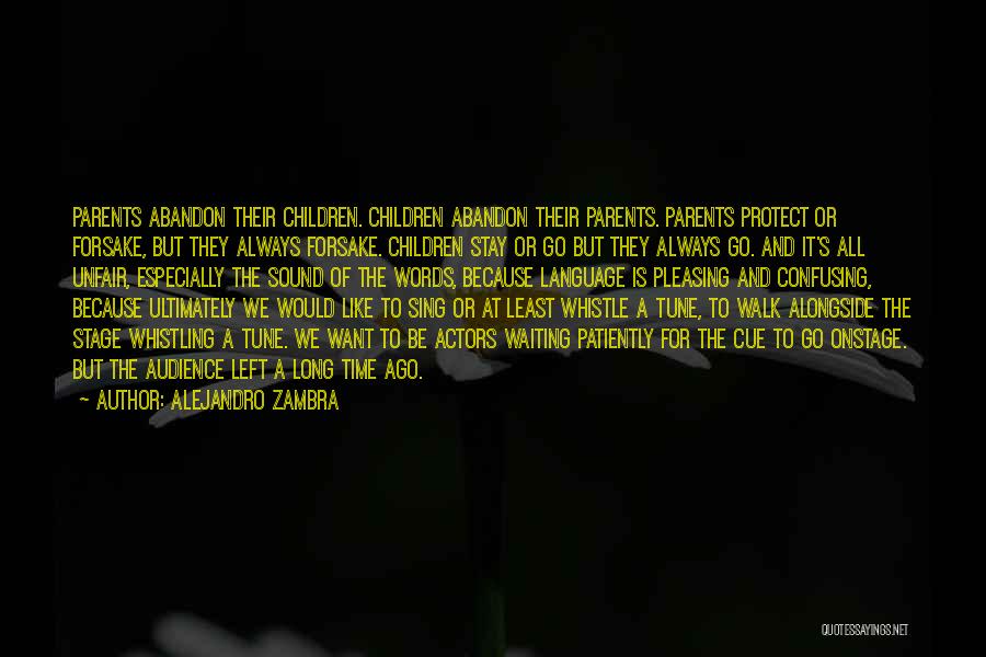 Unfair Parents Quotes By Alejandro Zambra