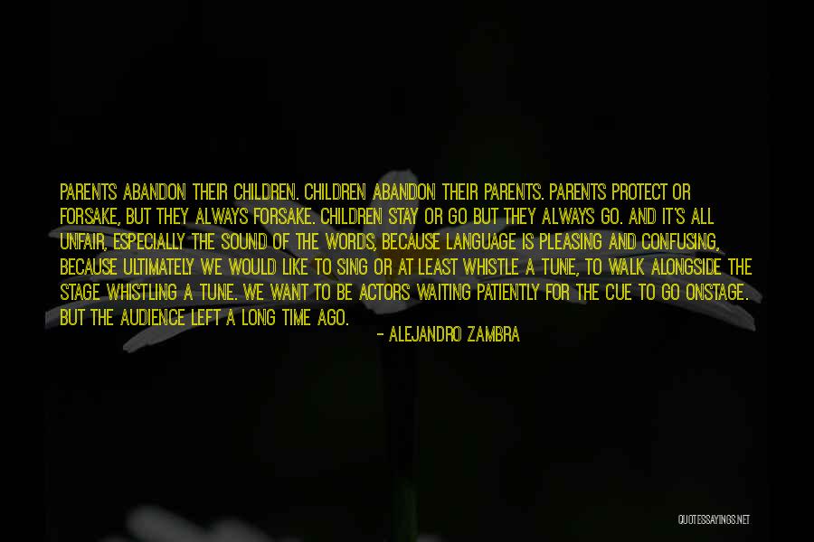 Unfair Parents Quotes By Alejandro Zambra