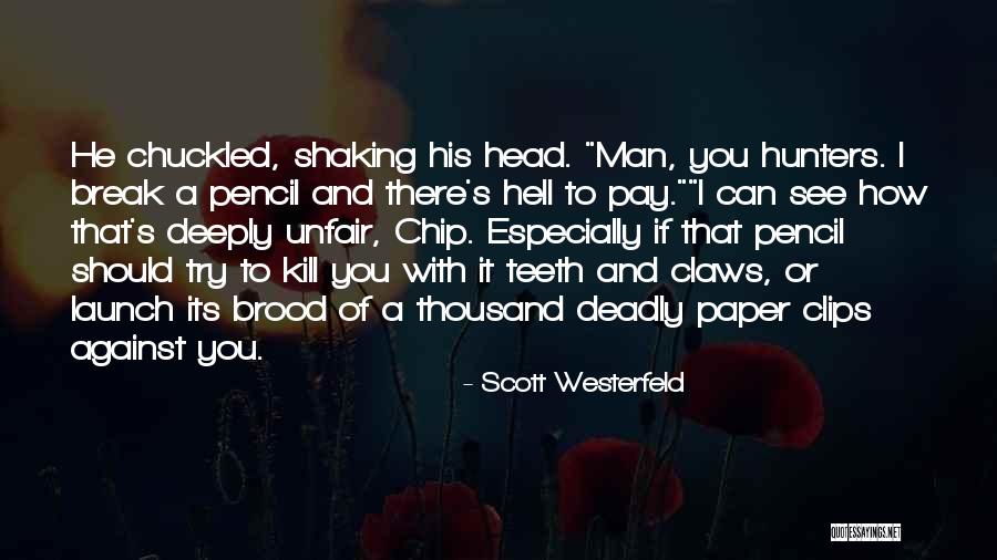 Unfair Pay Quotes By Scott Westerfeld Unfair Pay Quotes By Scott Westerfeld