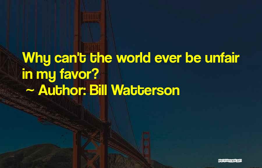 Unfair Quotes By Bill Watterson