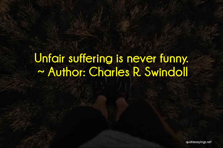 Unfair Quotes By Charles R. Swindoll