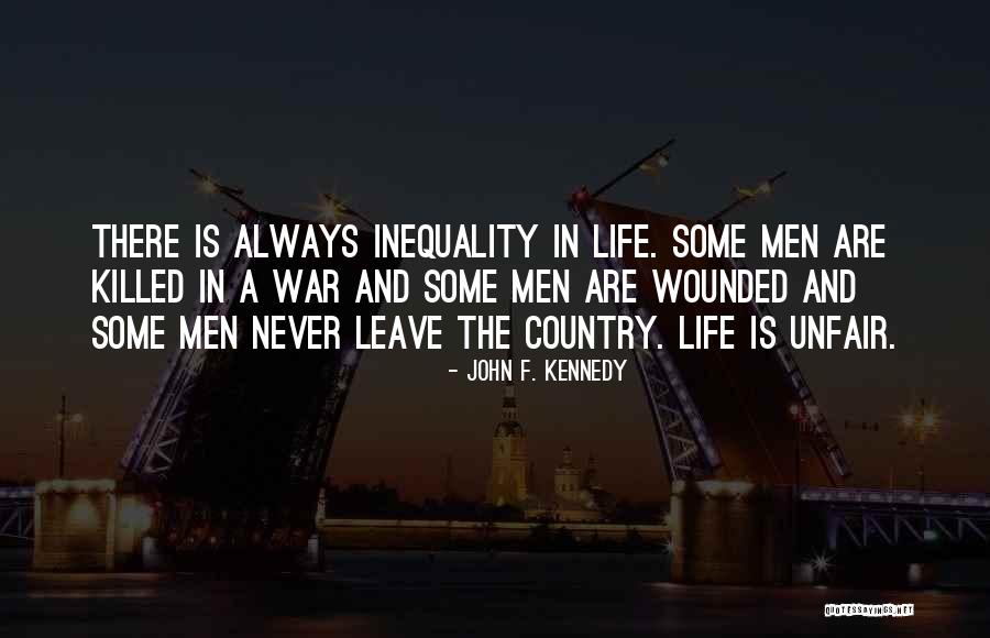 Unfair Things In Life Quotes By John F. Kennedy Unfair Things In Life Quotes By John F. Kennedy