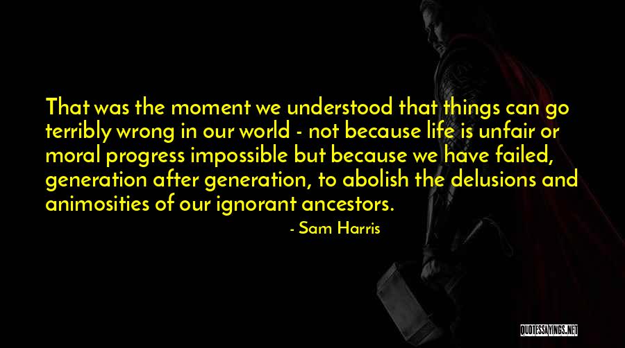 Unfair Things In Life Quotes By Sam Harris Unfair Things In Life Quotes By Sam Harris
