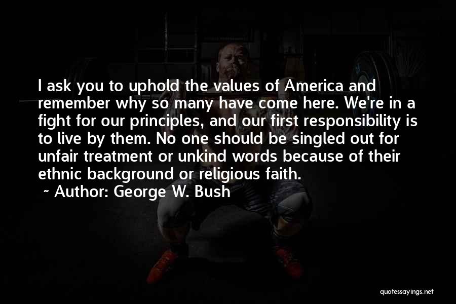 Unfair Treatment Quotes By George W. Bush