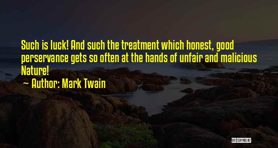 Unfair Treatment Quotes By Mark Twain